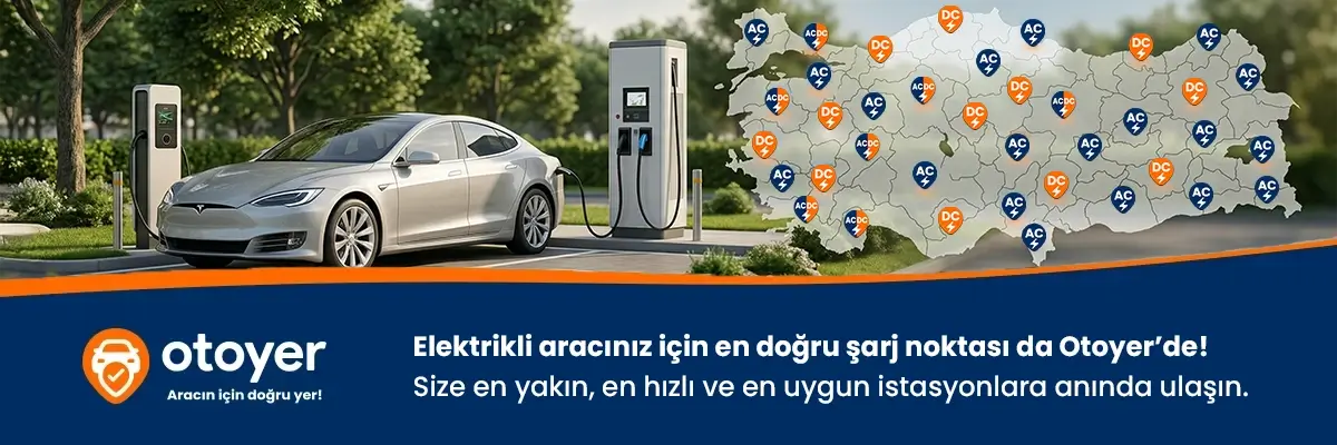 Türkiye'deki Elektrikli Araç Şarj İstasyonları Otoyer'de!